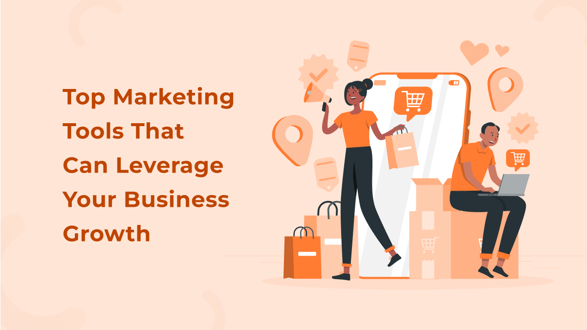 Top Marketing Tools to Leverage for Your Business Growth