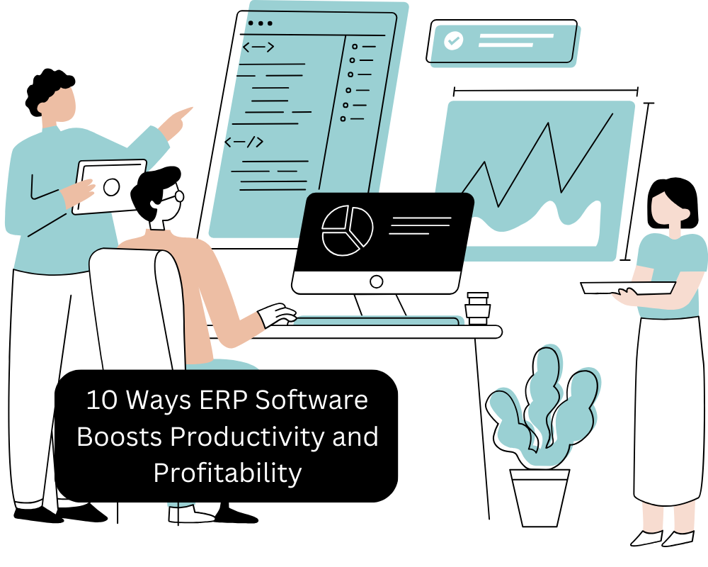 10 Ways ERP Software Boosts Productivity and Profitability