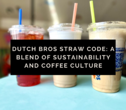 Dutch Bros Straw Code: A Blend of Sustainability and Coffee Culture