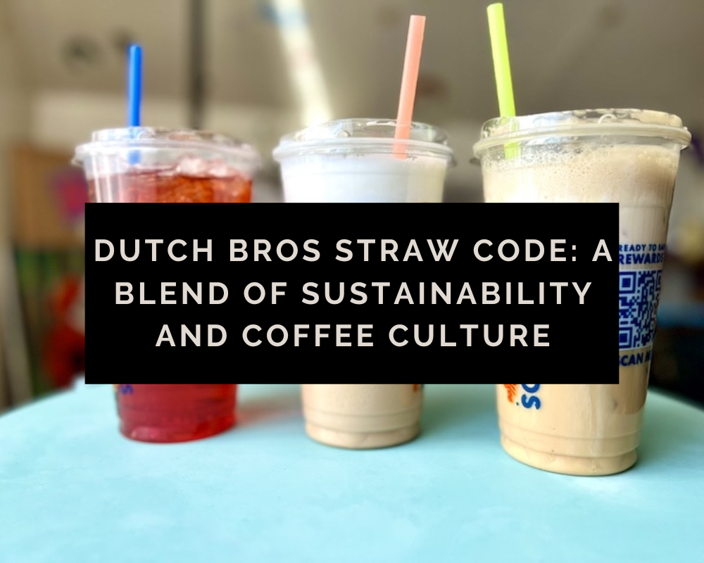 Dutch Bros Straw Code: A Blend of Sustainability and Coffee Culture