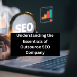 Understanding the Essentials of Outsource SEO Company 