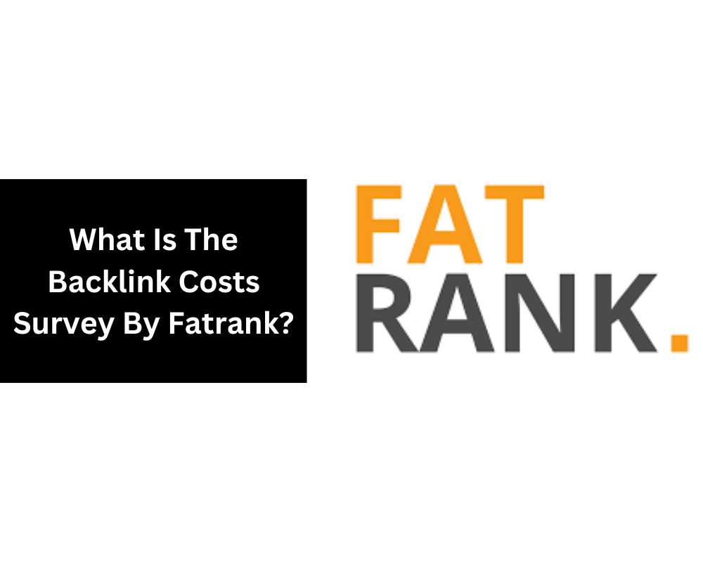 What Is The Backlink Costs Survey By Fatrank?