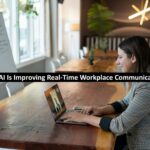 How AI Is Improving Real-Time Workplace Communication